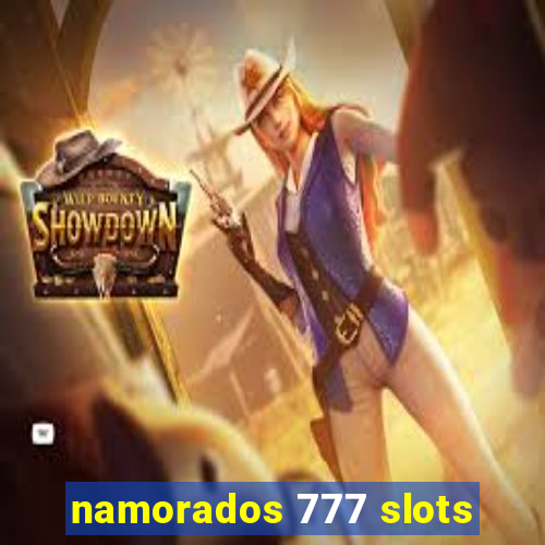 namorados 777 slots